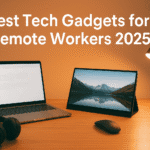 Best Tech Gadgets for Remote Workers