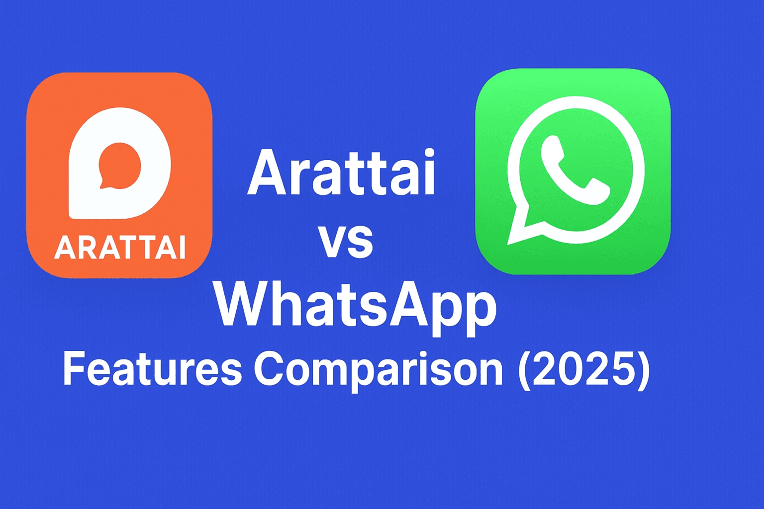 Arattai vs WhatsApp