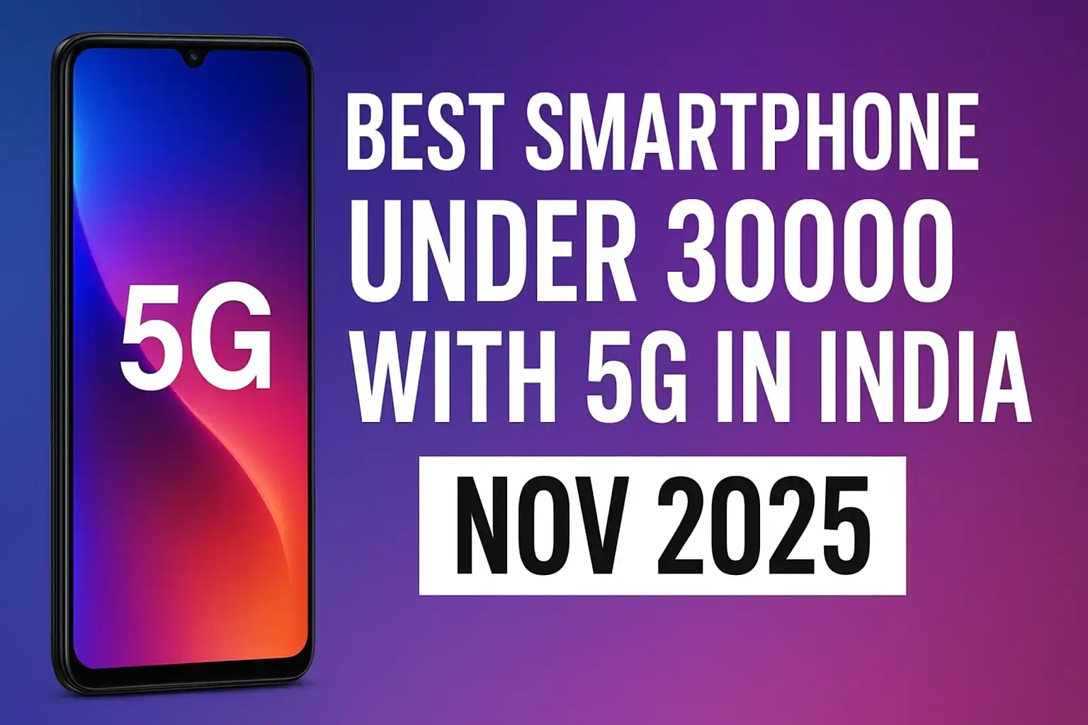 Best Smartphone Under 30000 with 5G in India (Nov 2025) – Top Picks & Buying Guide