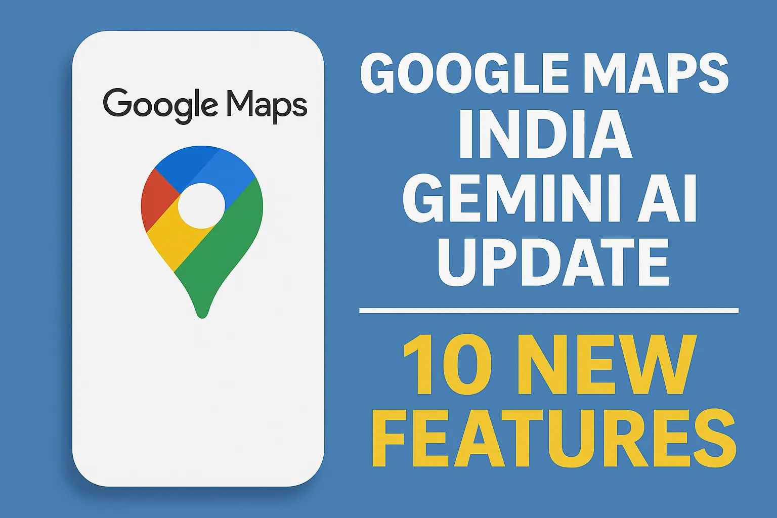 Google Maps India Gemini AI Update: 10 Smart New Features for Seamless Driving