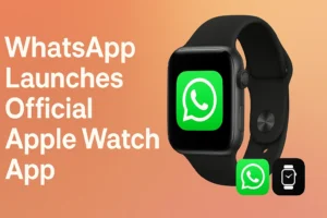 WhatsApp Launches Official Apple Watch App